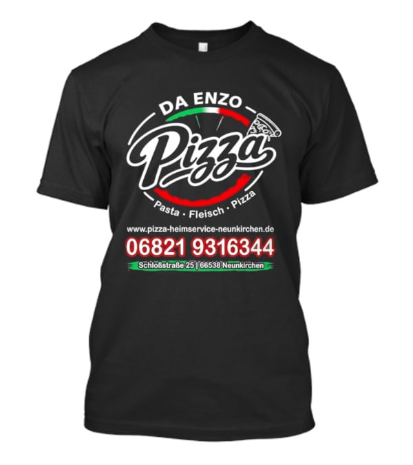 Da Enzo Pizza Pasta Fleisch Neunkirchen 06821 9316344 Neunkirchen Online Pizza Heimservice Neunkirchen.de T-Shirt