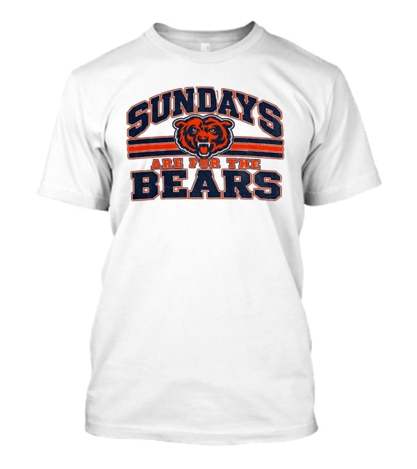 Chicago Bears Sundays Are For The Bears Football Fan Gear T-Shirt