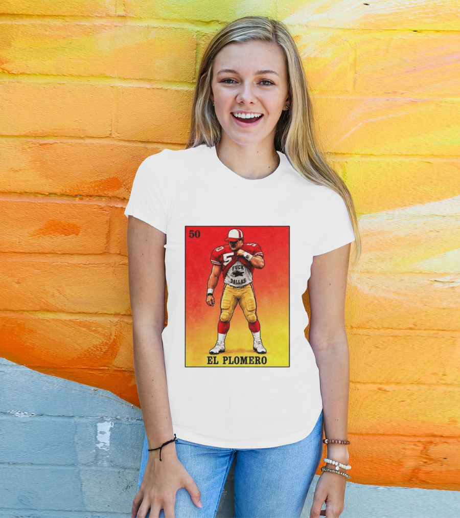 El Plomero 50 Loteria Card 49ers Vs Dallas Rivalry T-Shirt