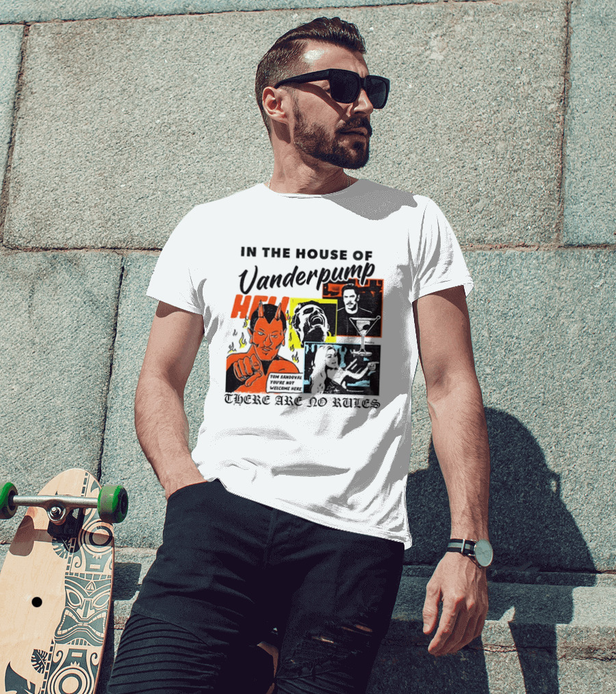In The House Of Vanderpump Hell There Are No Rules T-Shirt