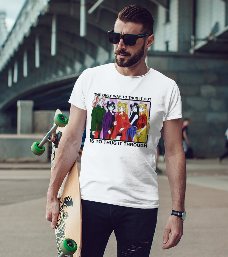Sailor Moon Thug It Out Thug It Through Anime Style Fashion T-Shirt