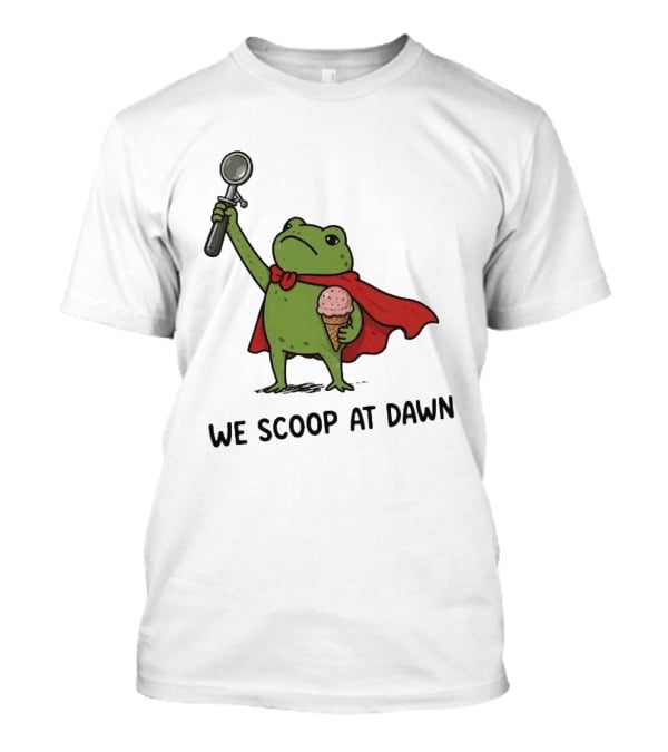 We Scoop At Dawn Frog With Ice Cream Cone And Red Cape T-Shirt