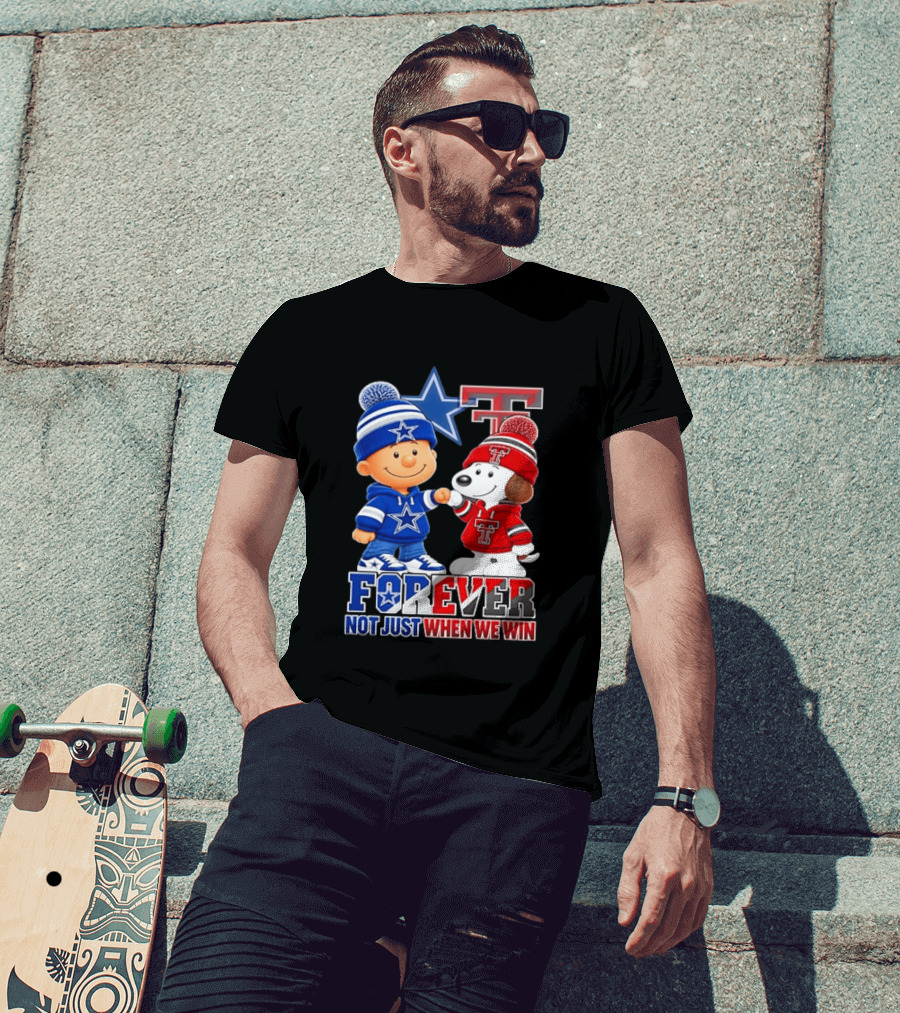 Snoopy Charlie Brown Dallas Cowboys Texas Tech Red Raiders Forever Not Just When We Win T-Shirt
