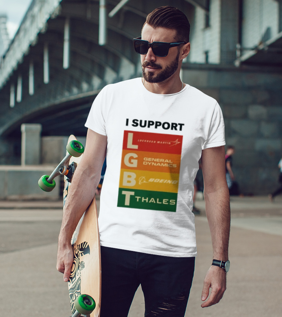 I Support Lockheed Martin General Dynamics Boeing Thales LGBT T-Shirt
