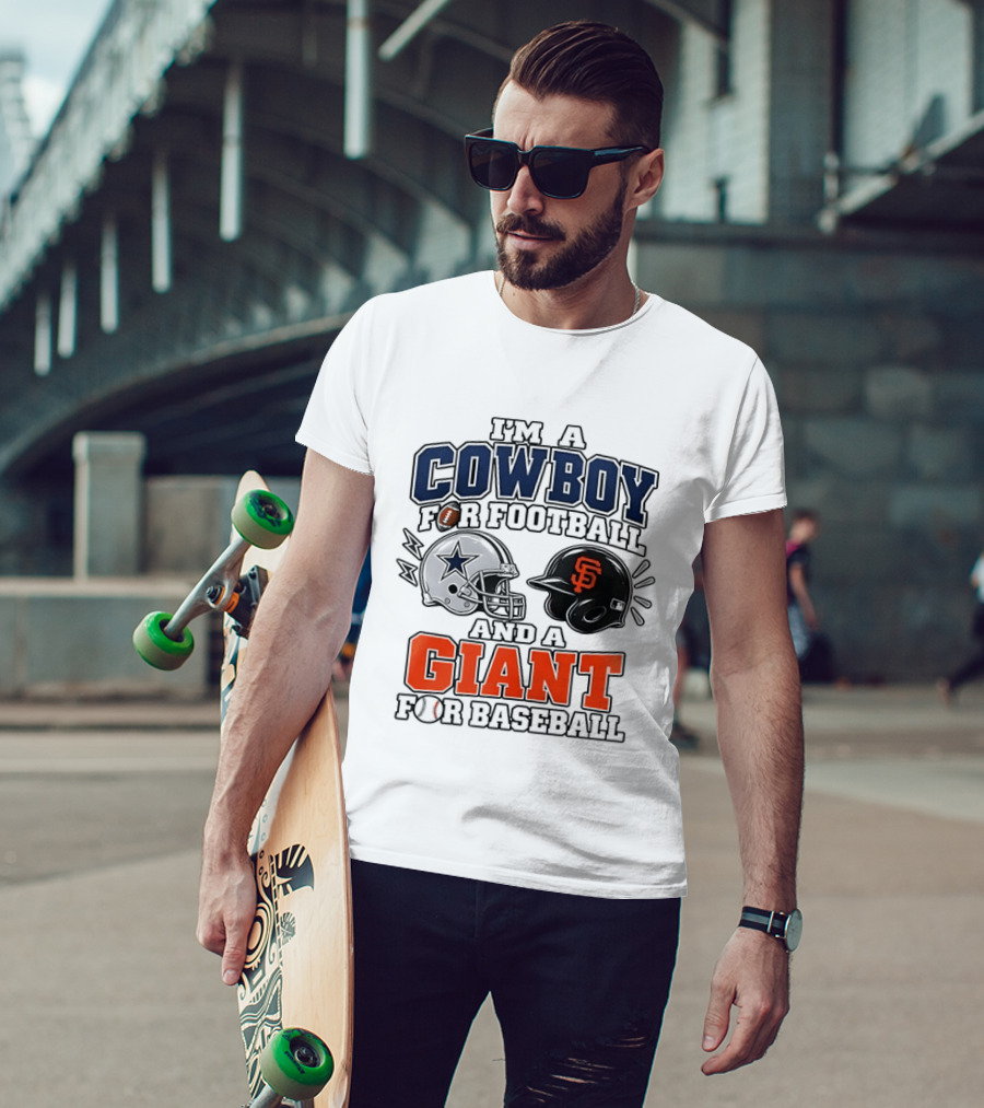 I'm A Cowboy For Football And A Giant For Baseball Helmets T-Shirt