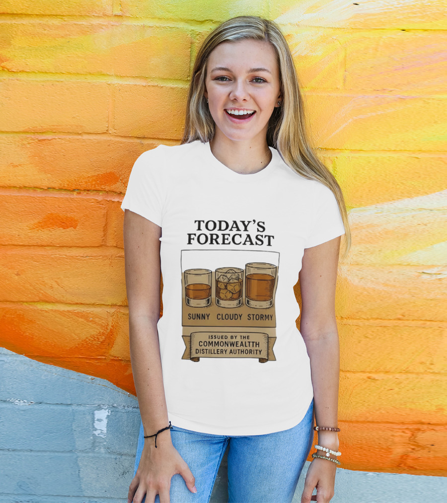 Today's Forecast Sunny Cloudy Stormy Issued By Commonwealth Distillery Authority T-Shirt