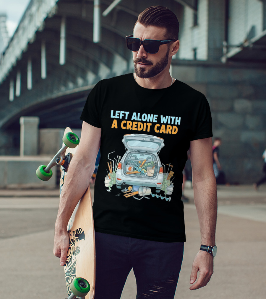 Left Alone With A Credit Card Ice Fishing Adventure Car Packed With Gear T-Shirt