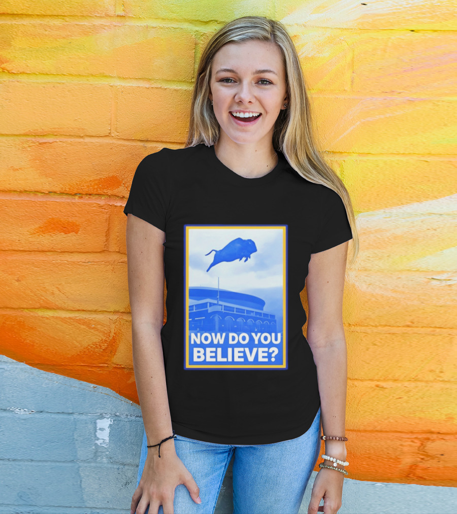 Buffalo Sabres Ice Hockey 2026 Now Do You Believe Stadium Buffalo T-Shirt