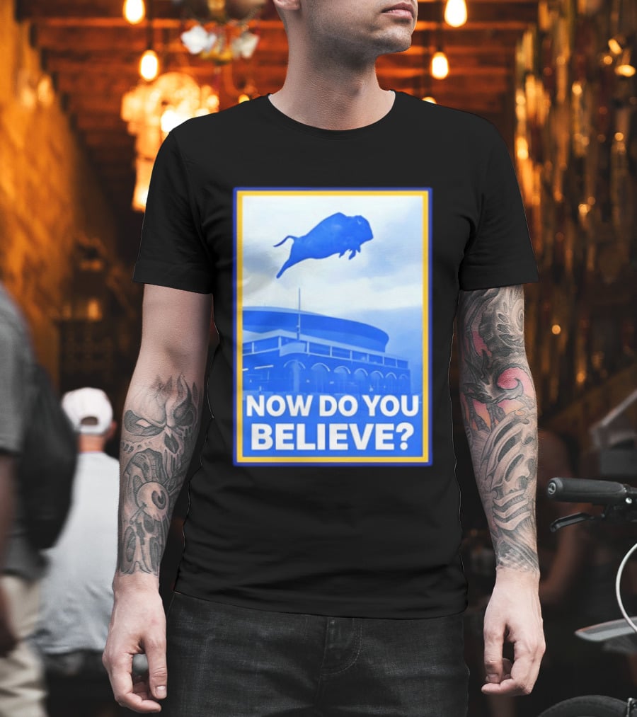 Buffalo Sabres Ice Hockey 2026 Now Do You Believe Stadium Buffalo T-Shirt