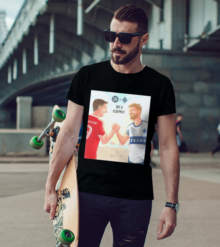Chicago Fire Vs Vancouver Whitecaps Oct 6 Soldier Field Match 8:30 PM ET Lewandowski TELUS T-Shirt