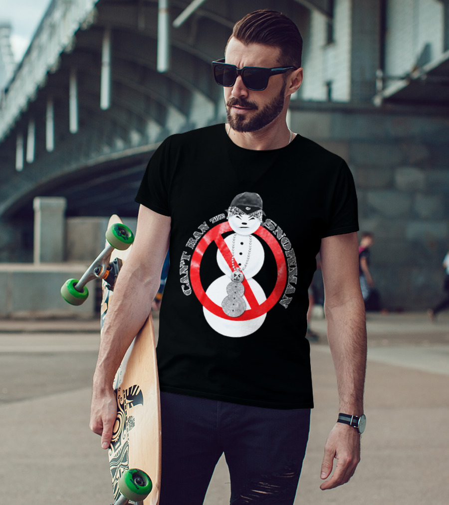 Can't Ban The Snowman Hip Hop Streetwear T-Shirt