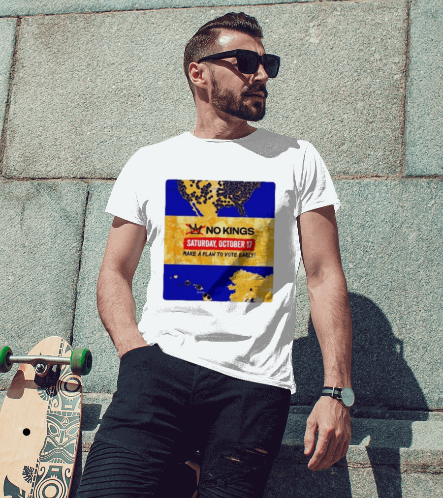 No Kings Saturday October 17 Make A Plan To Vote Early Map T-Shirt