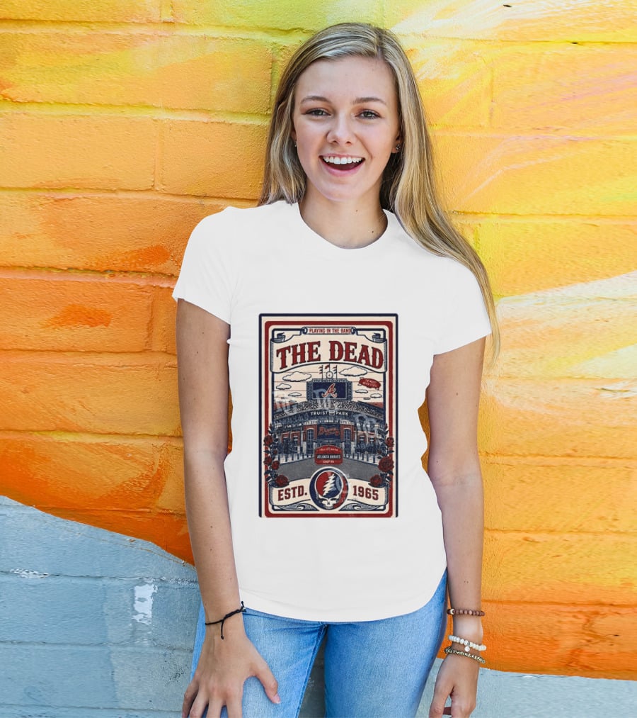 Atlanta Braves Grateful Dead Truist Park Concert Playing In The Band Estd 1965 T-Shirt