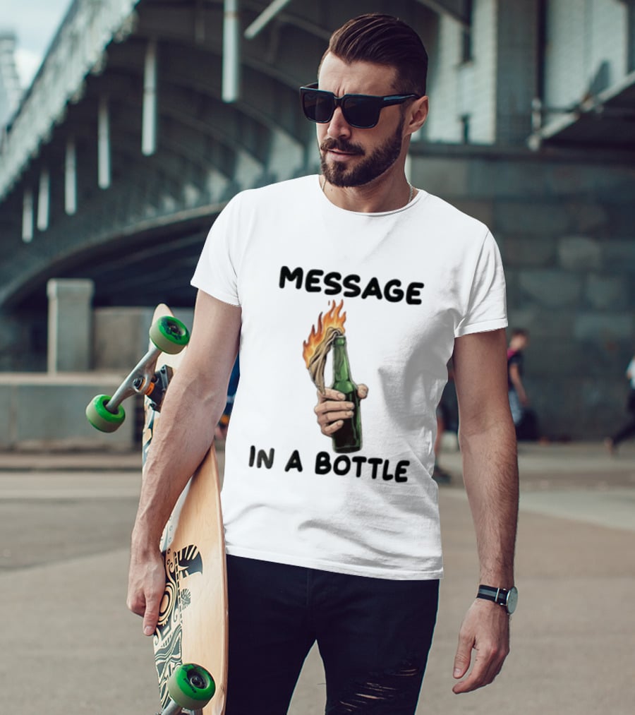 MESSAGE IN A BOTTLE Hand Holding Burning Molotov Cocktail T-Shirt