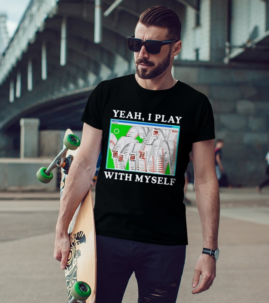 Yeah I Play With Myself Solitaire Card Game Meme Retro Computer Cards T-Shirt