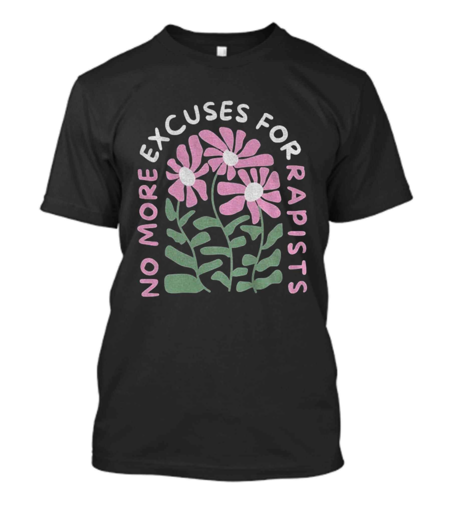 No More Excuses For Rapists Pink Flowers T-Shirt