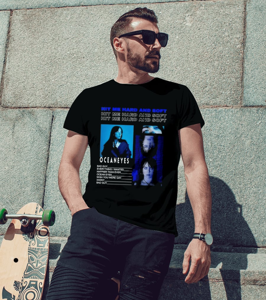 Hit Me Hard And Soft Ocean Eyes Bad Guy Happier Than Ever Billie Eilish Tour T-Shirt