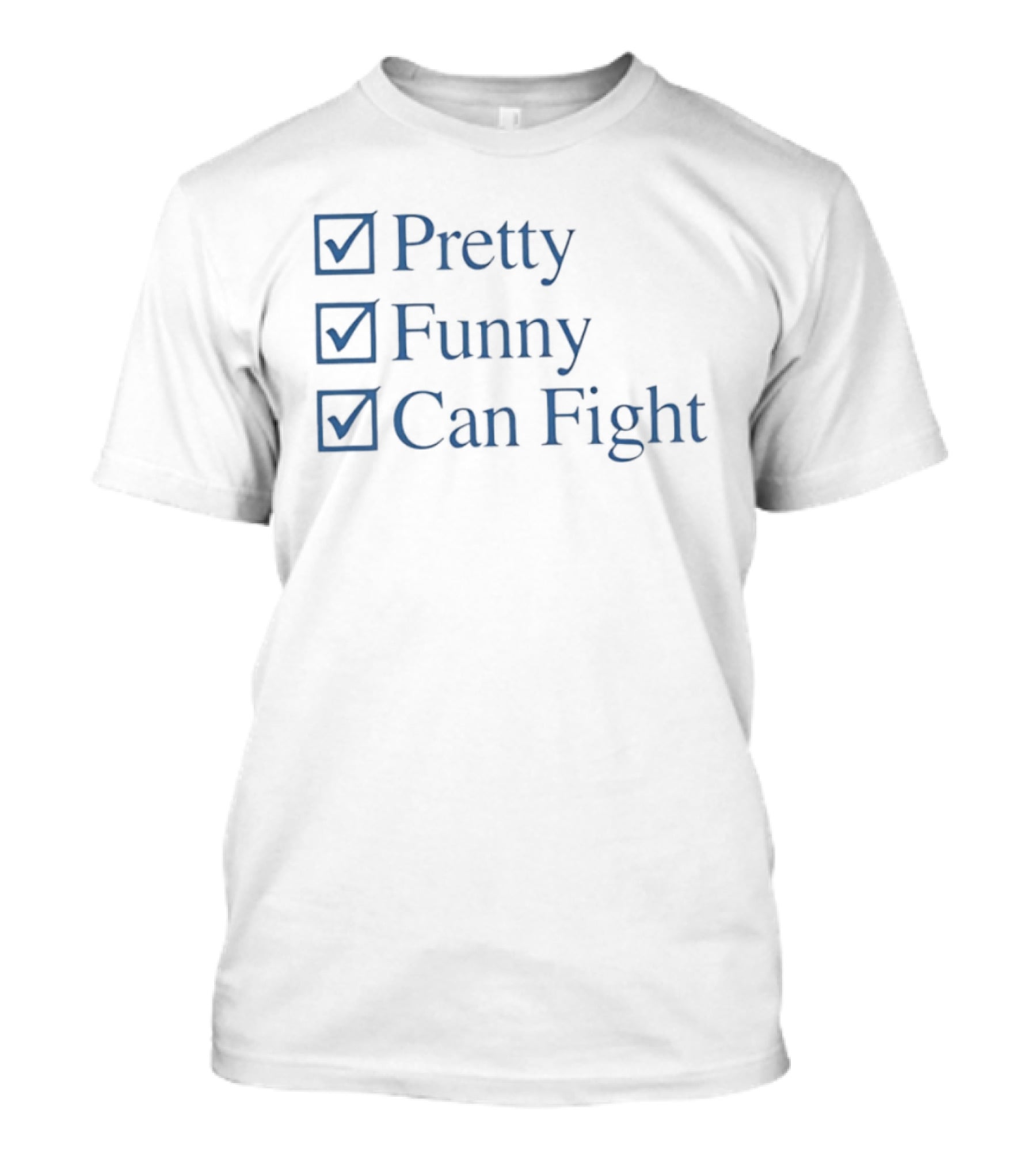 Pretty Funny Can Fight Checkboxes T-Shirt