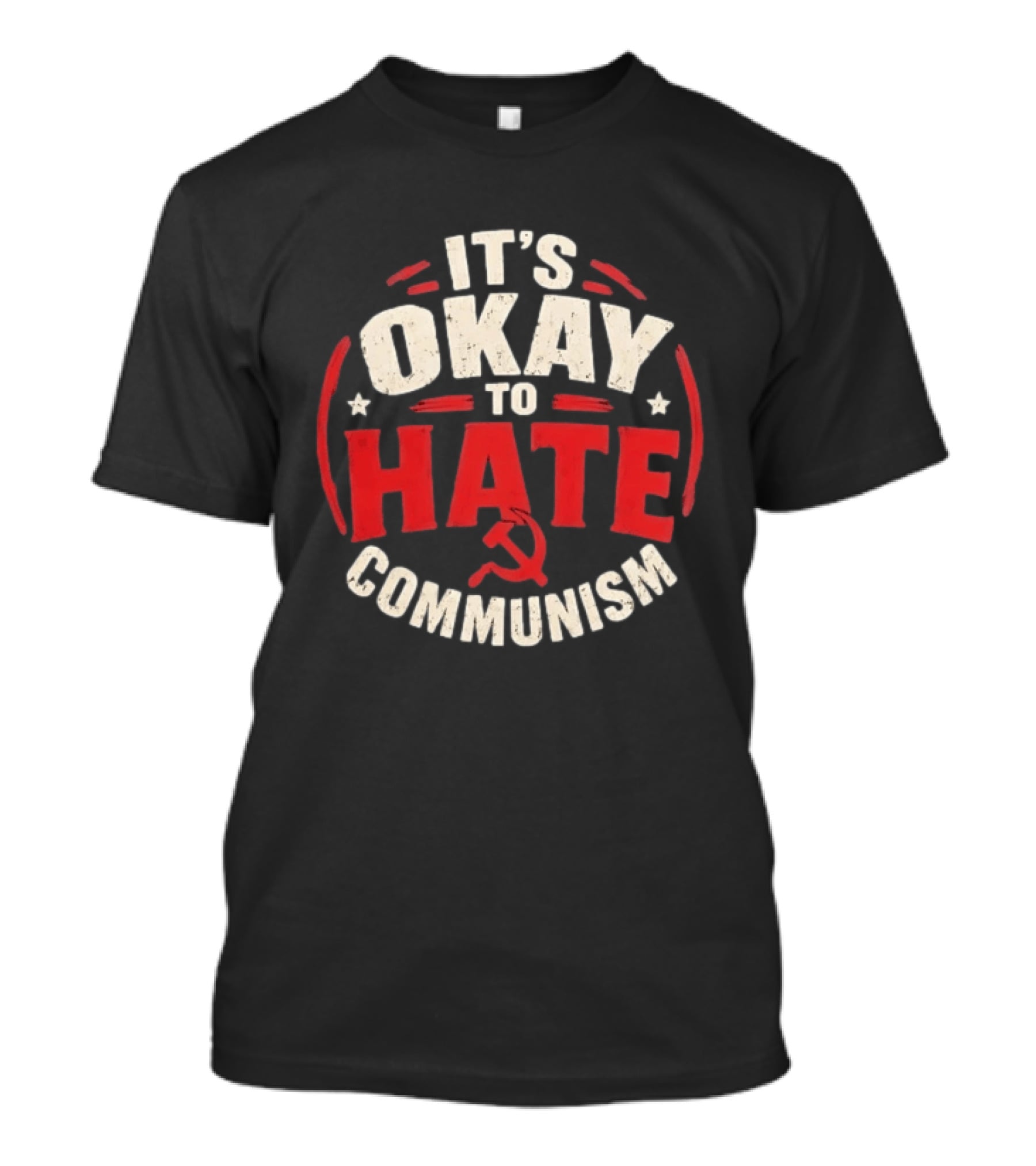 It's Okay To Hate Communism Distressed Hammer And Sickle T-Shirt