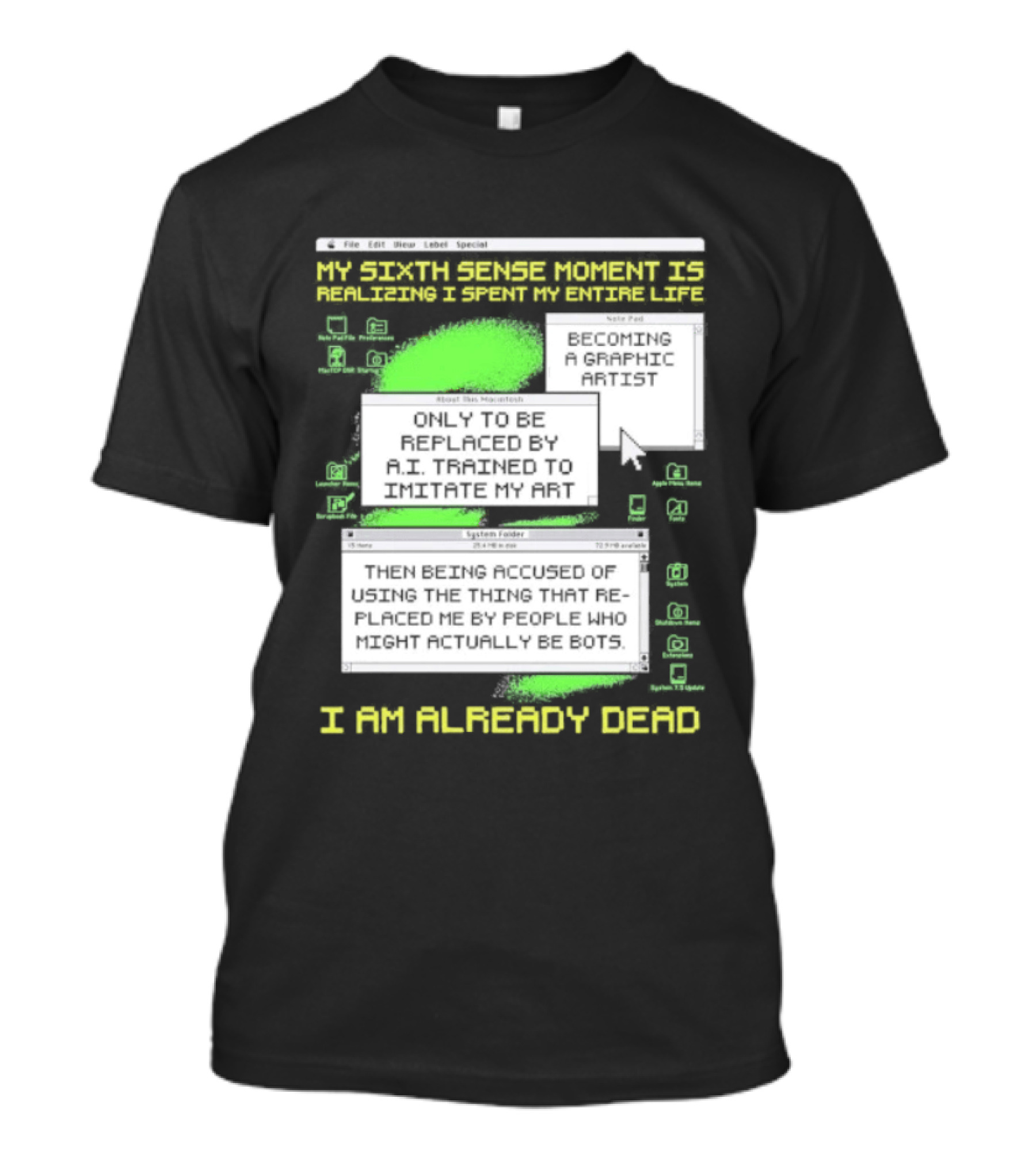 I Am Already Dead My Sixth Sense Moment Replaced By AI Bots T-Shirt