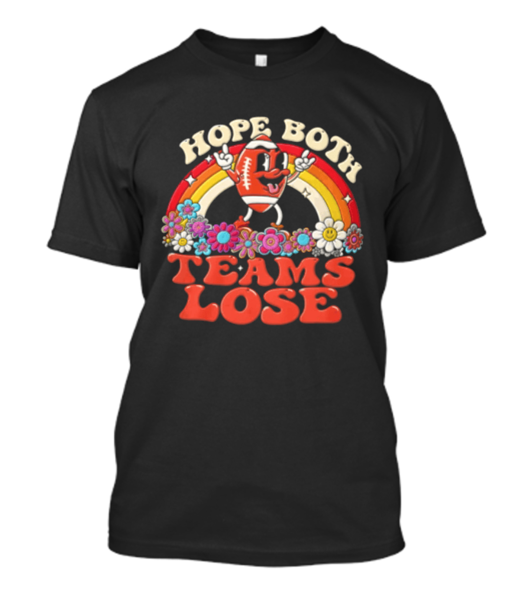 Hope Both Teams Lose Football Rainbow Flowers Cartoon T-Shirt