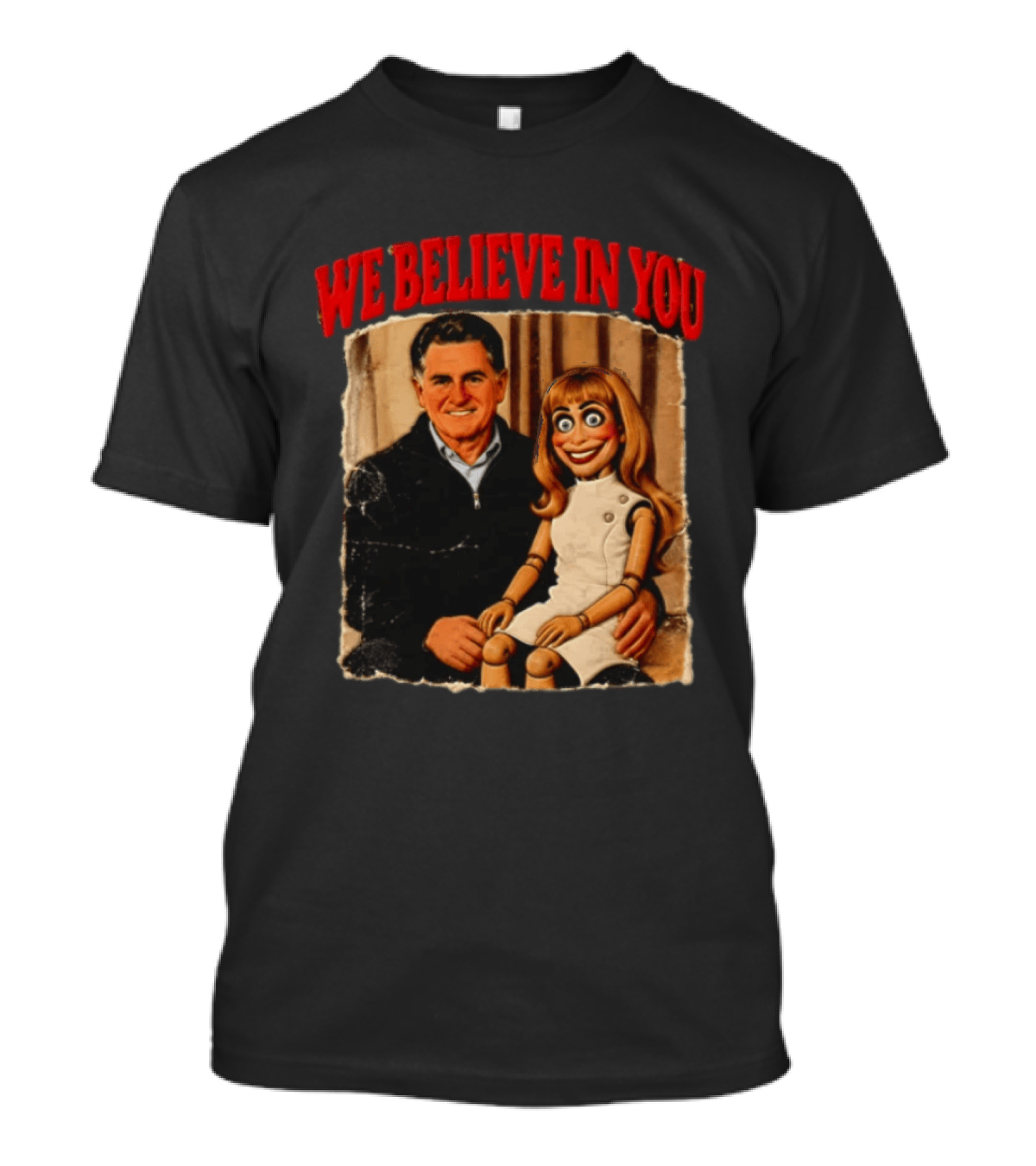 We Believe In You Viral Puppet Meme White House T-Shirt