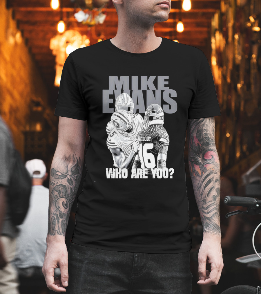 Mike Evans Who Are You Football Fan T-Shirt