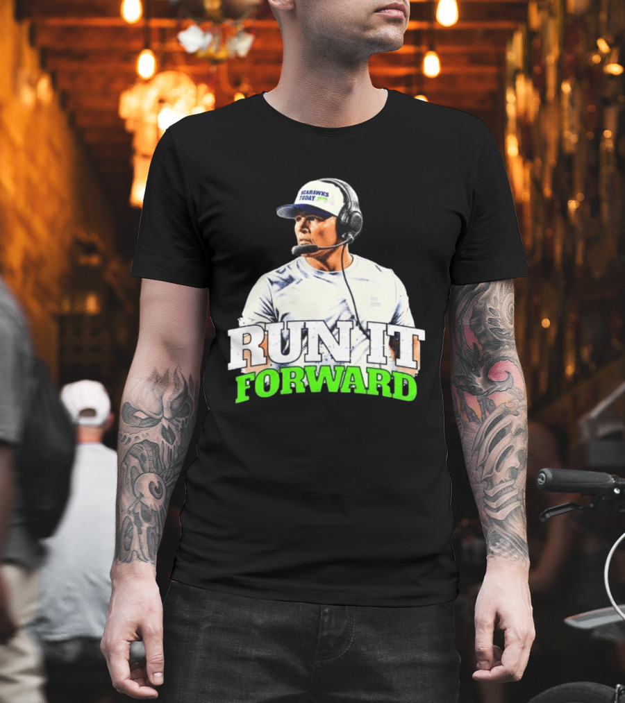 Seattle Seahawks Today Mike Macdonald Run It Forward T-Shirt