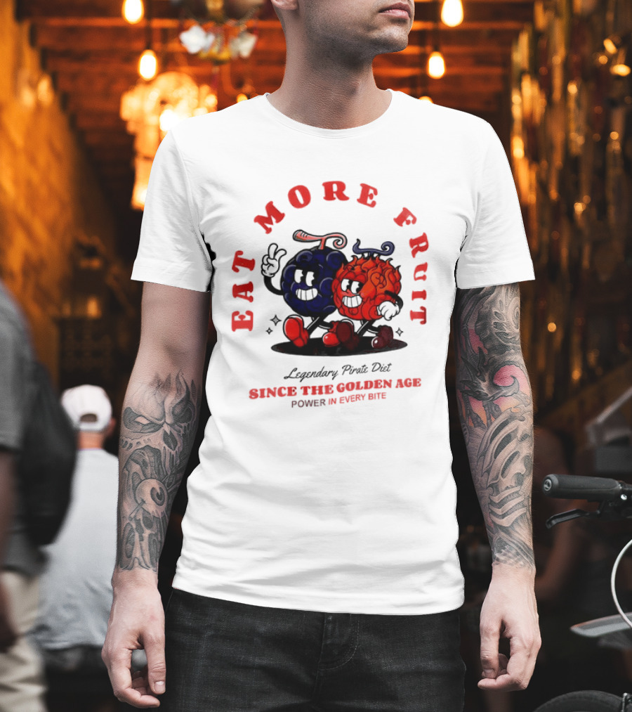 Eat More Fruit Legendary Pirate Diet Since The Golden Age Power In Every Bite Fun Characters T-Shirt