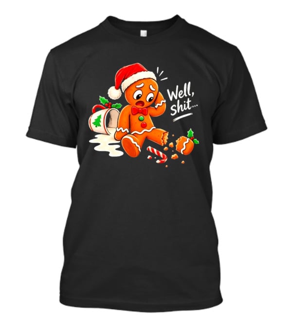 Well Shit Gingerbread Man Christmas Broken Cookie Candy Cane Hat T-Shirt