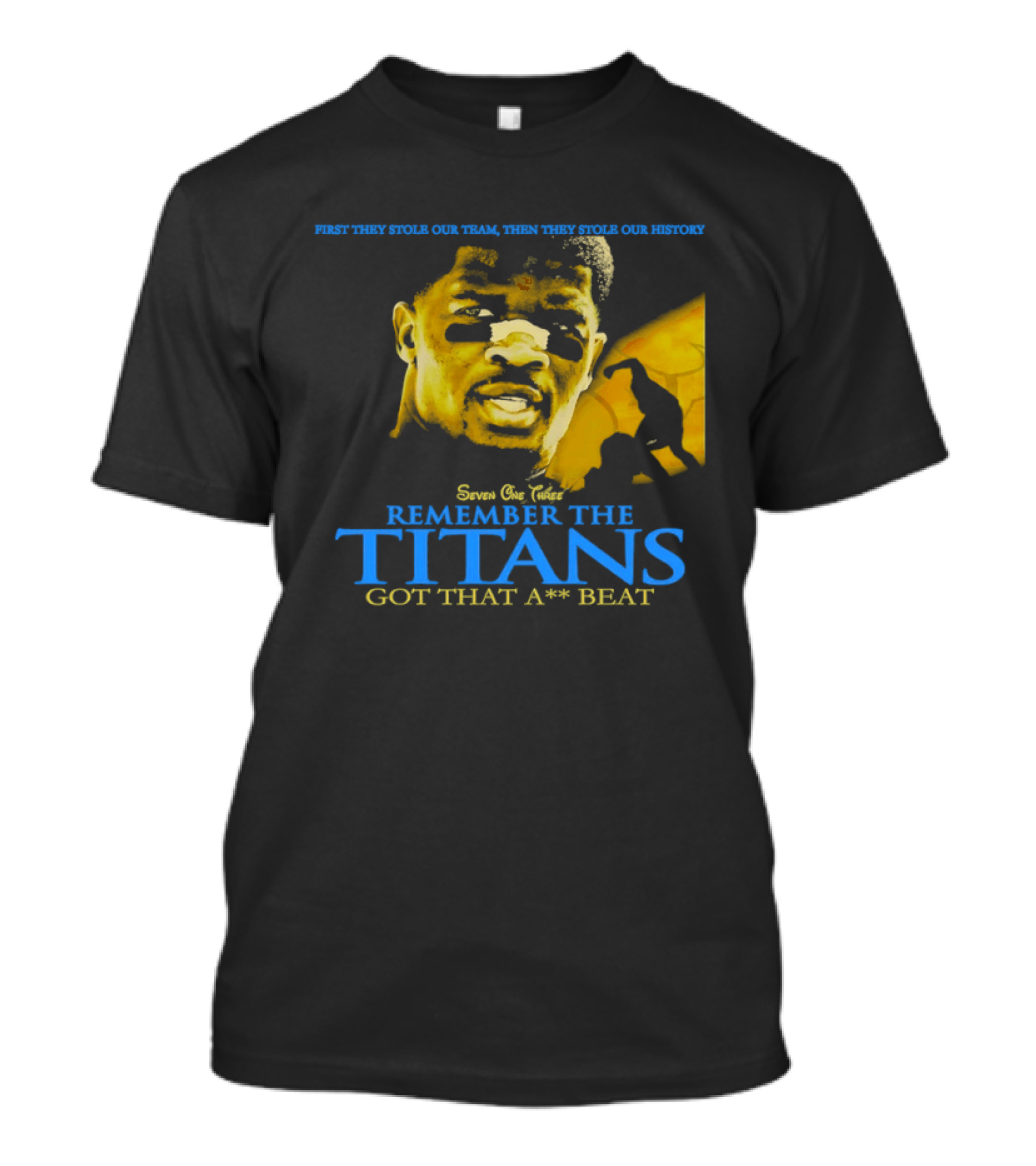 Remember The Titans Got That Beat First They Stole Our Team Then They Stole Our History T-Shirt