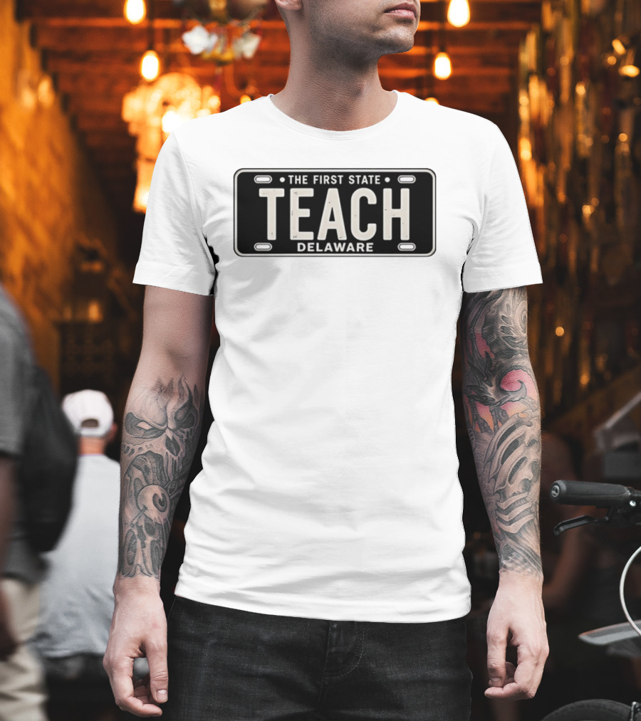 TEACH Delaware The First State License Plate T-Shirt