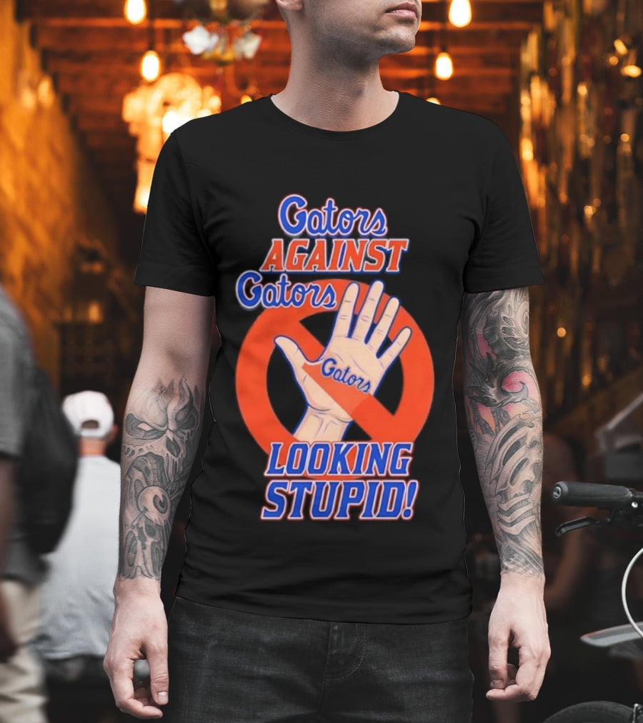 Gators Against Gators Looking Stupid College Football Hand T-Shirt