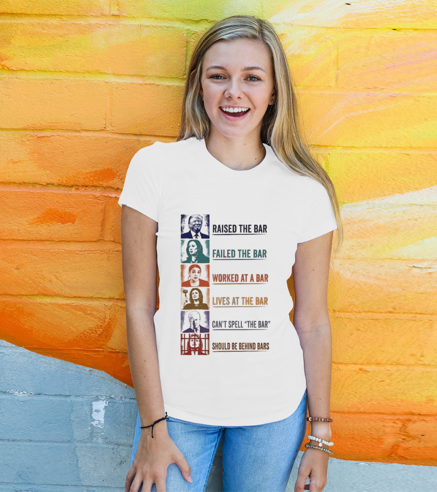 Raised Failed Worked Likes Can't Spell Should Be Behind Bars Political Comparison T-Shirt