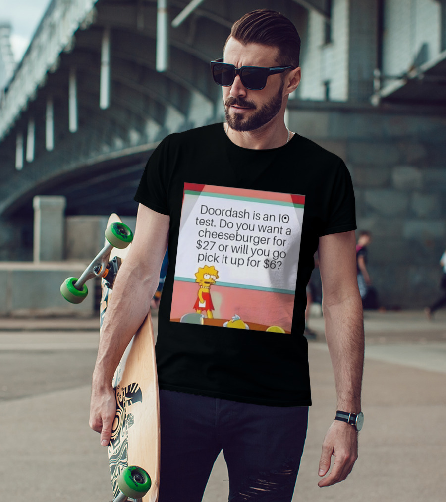 Lisa Simpson Doordash IQ Test Cheeseburger For $27 Or Pick Up For $6 T-Shirt