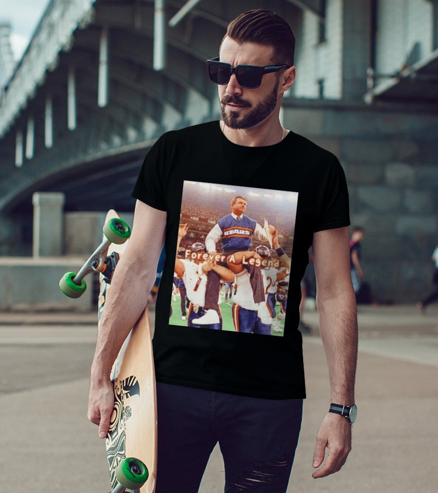 Mike Ditka Bears Forever A Legend Chicago T-Shirt