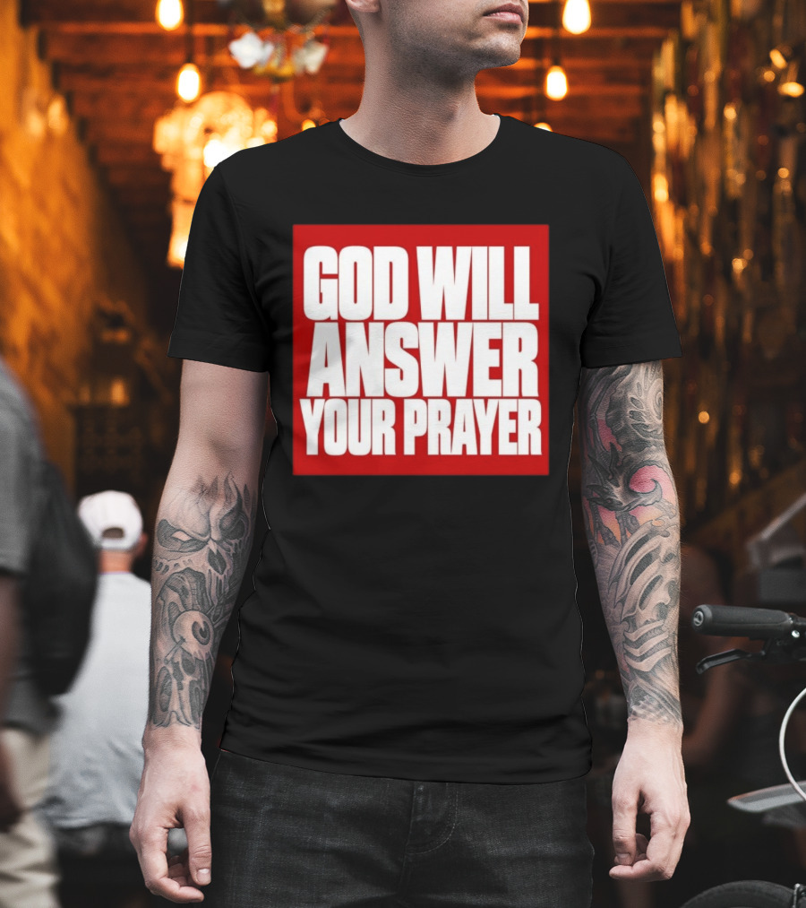 God Will Answer Your Prayer Bold Statement In White On Red T-Shirt