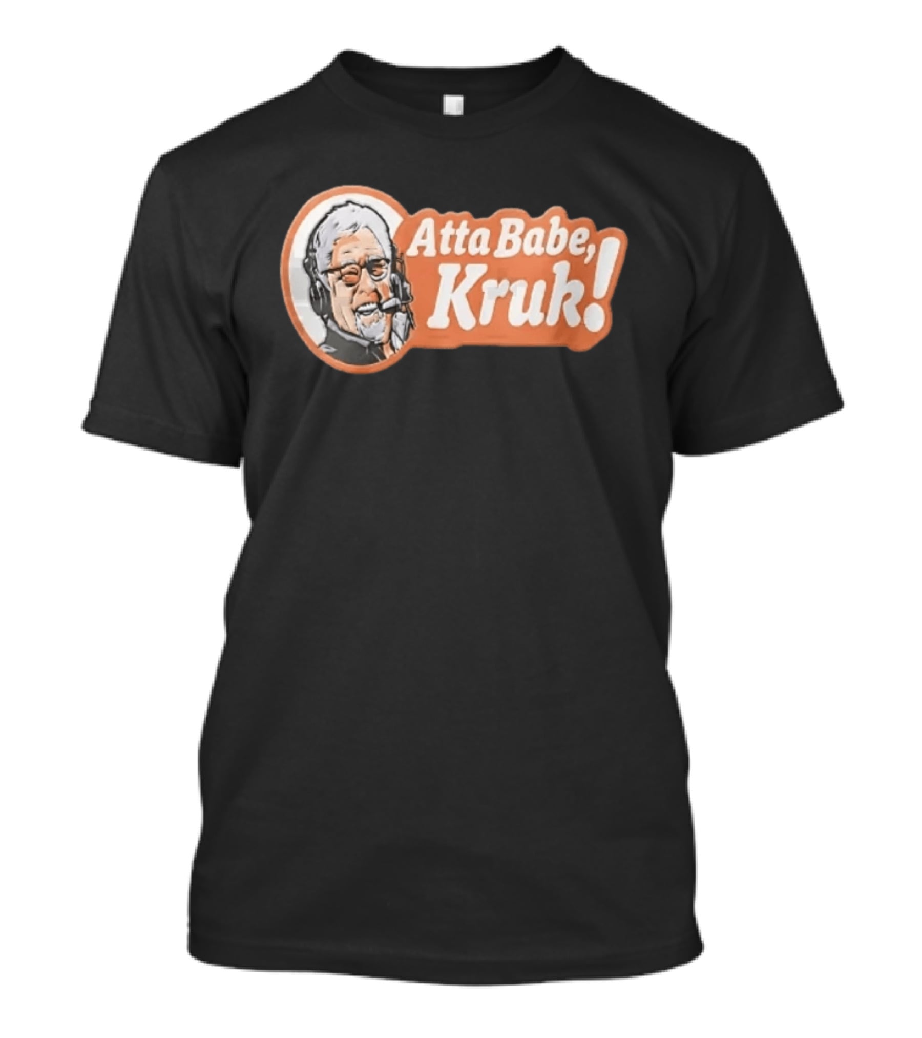Atta Babe Kruk Philadelphia Phillies John Kruk T-Shirt