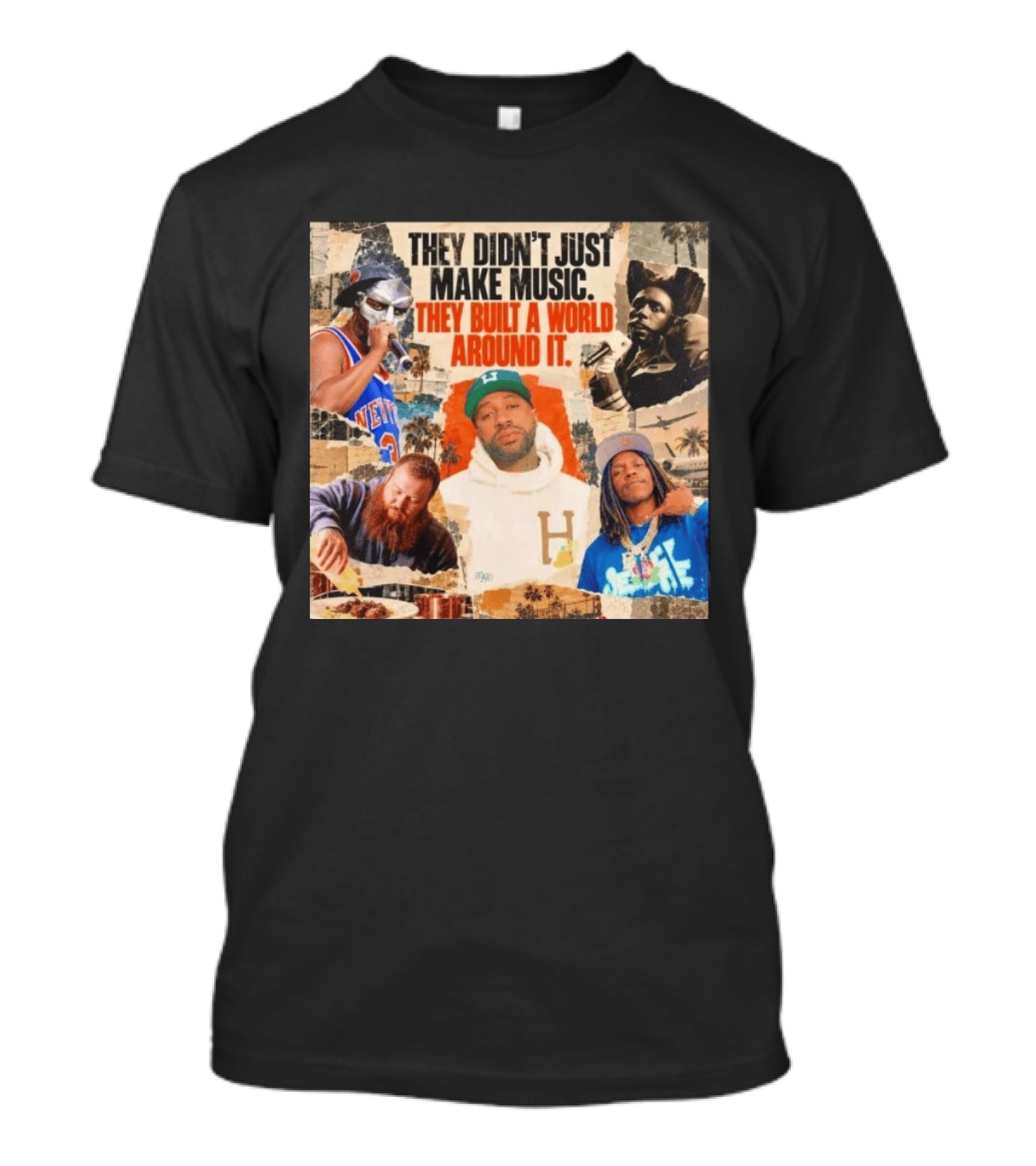 They Didn't Just Make Music Built A World Around It Hip Hop Legends Collage T-Shirt