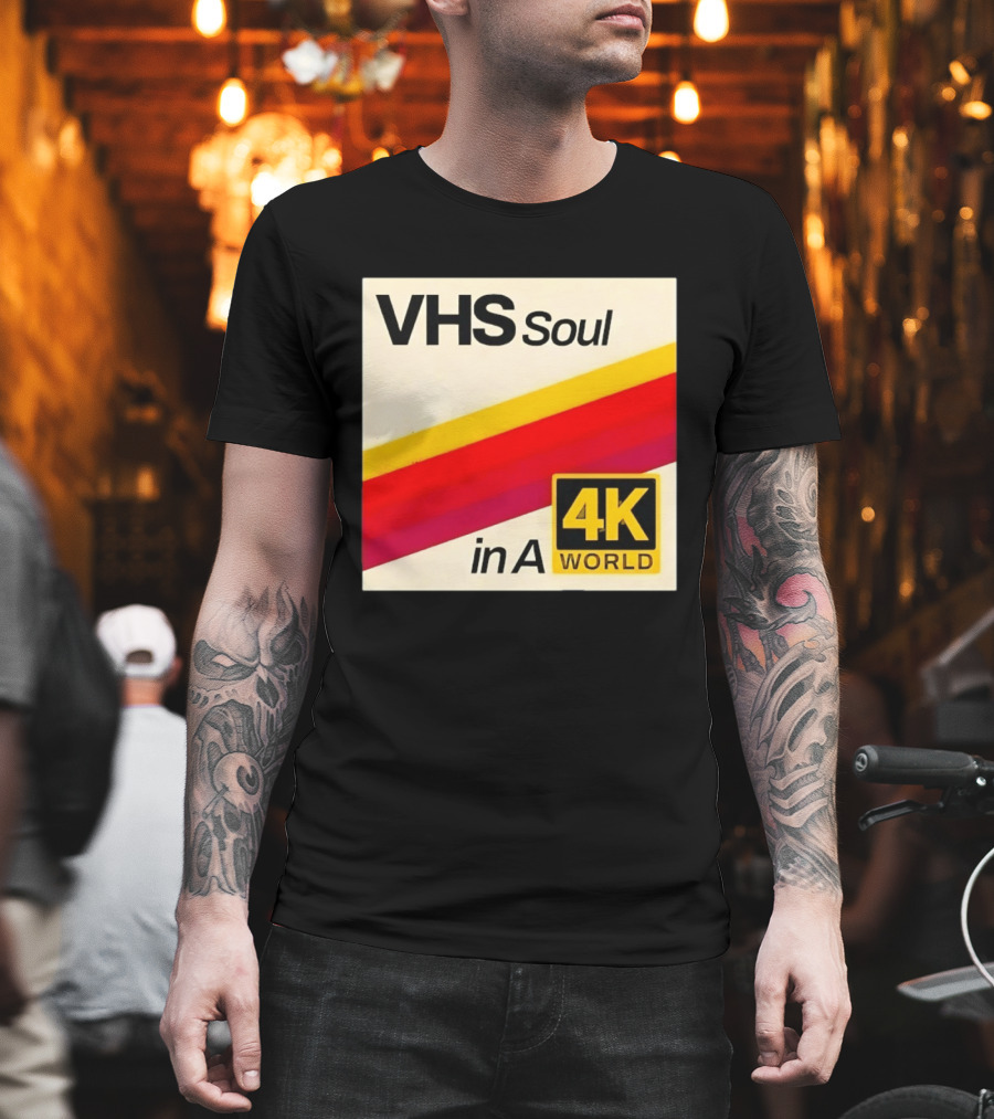 VHS Soul In A 4K World Retro Nostalgia T-Shirt