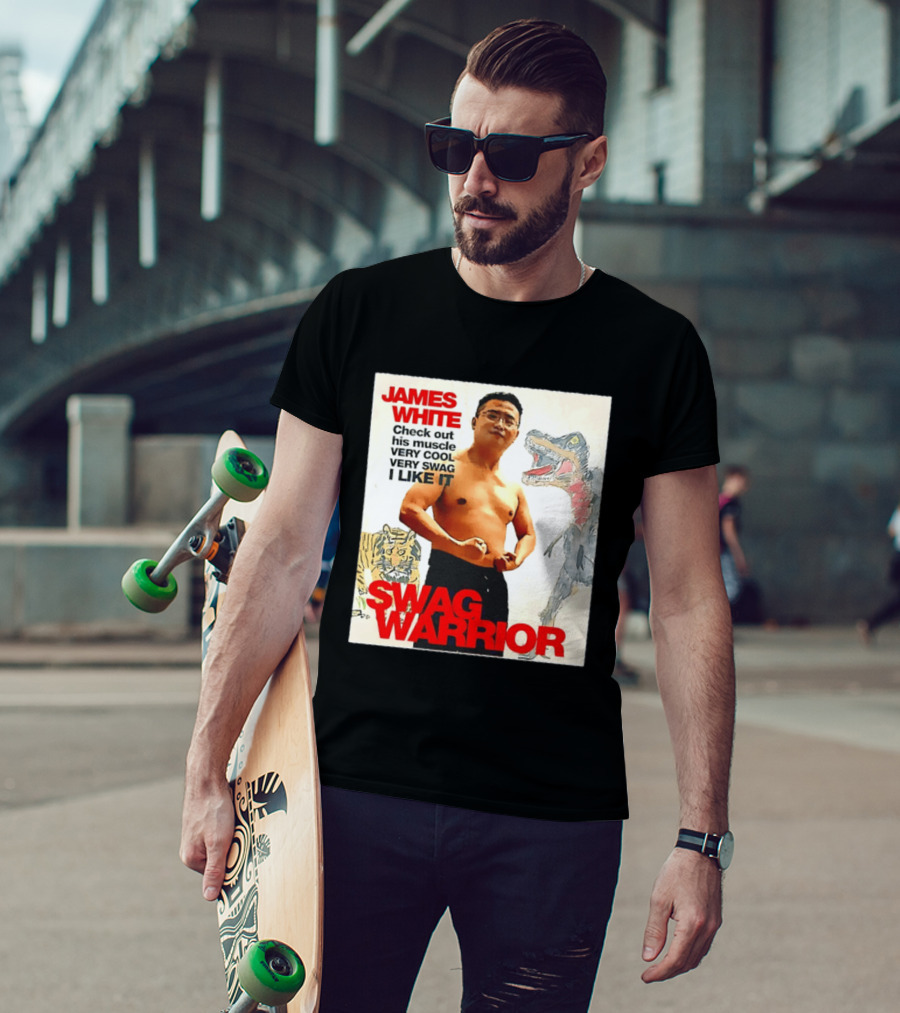 James White Swag Warrior Check Out His Muscle Very Cool Very Swag I Like It T-Shirt