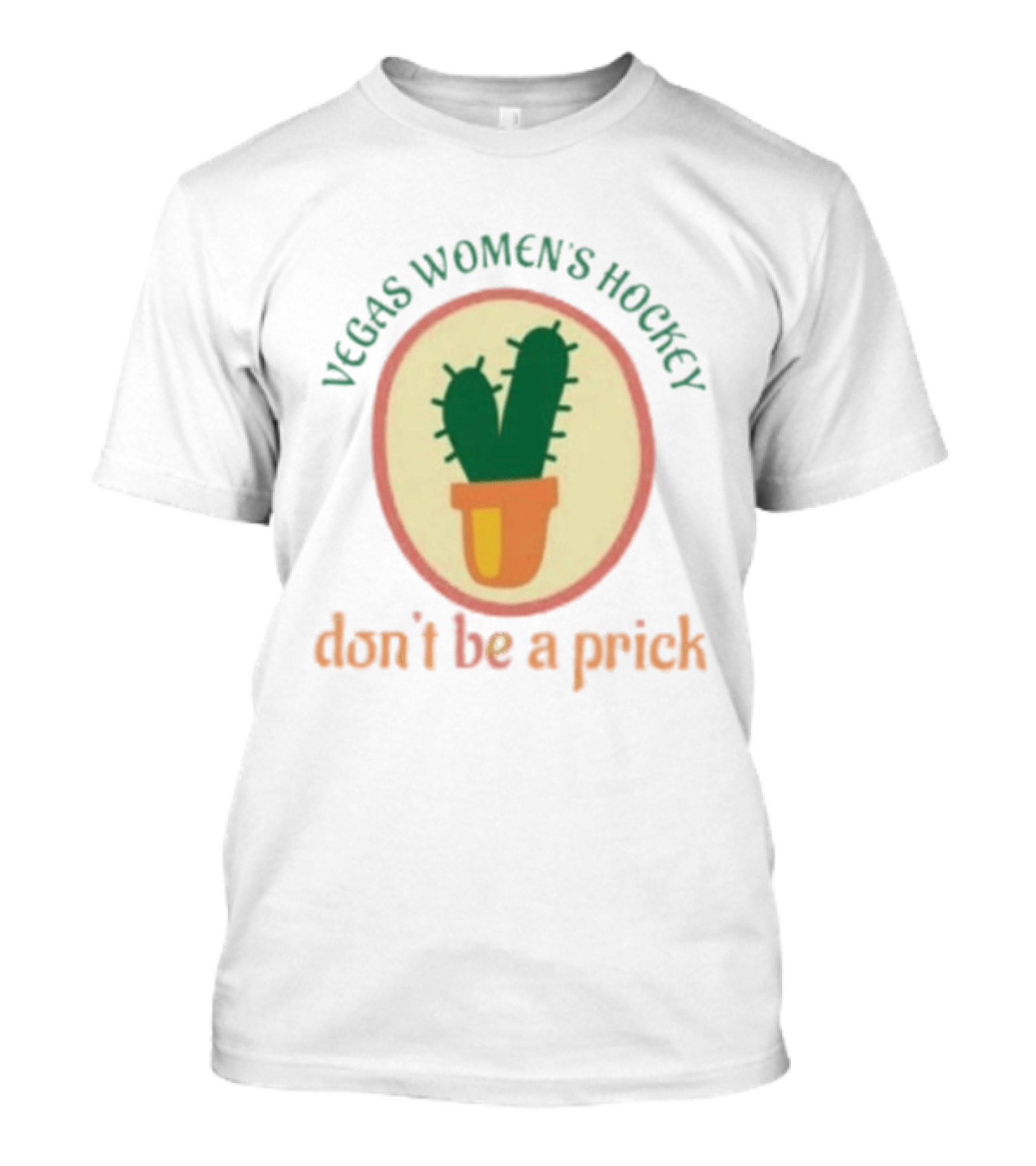 Vegas Women's Hockey Don't Be A Prick Cactus T-Shirt