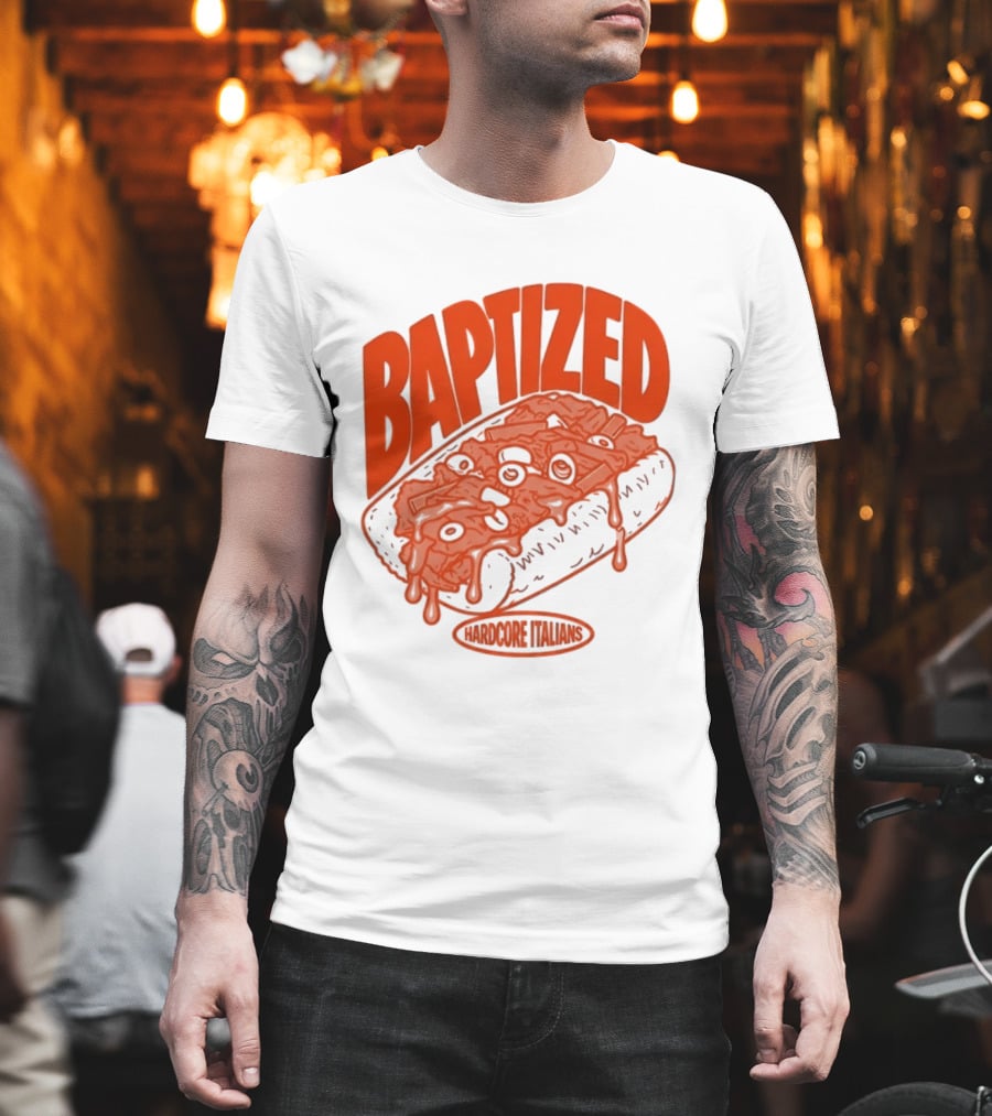 Baptized Hardcore Italians Meatball Sub T-Shirt