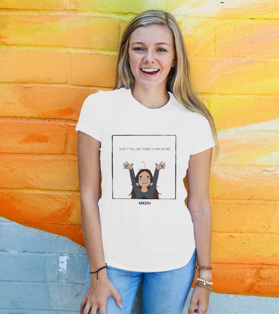 Kenzou Don’t Tell Me There’s Porn Of Me T-Shirt