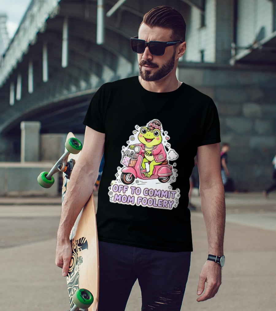 Off To Commit Mom Foolery Frog Headband Riding Scooter T-Shirt