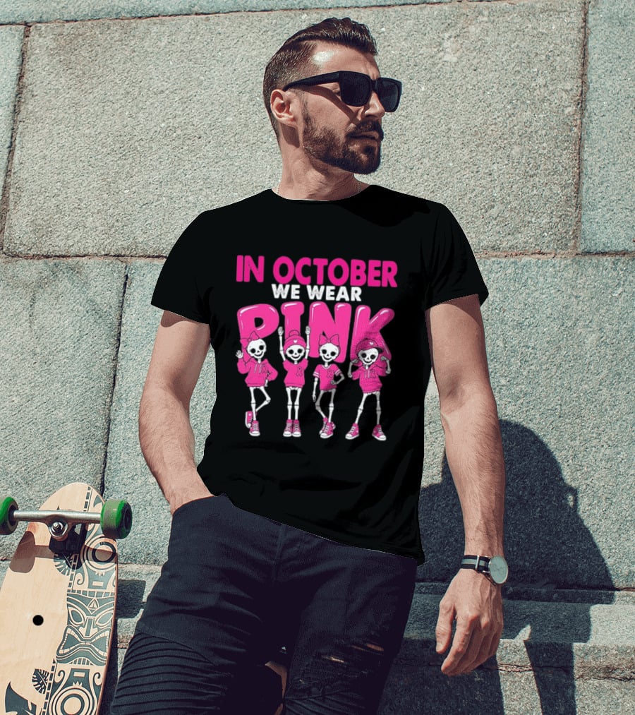 In October We Wear Pink Skeletons Breast Cancer Awareness T-Shirt
