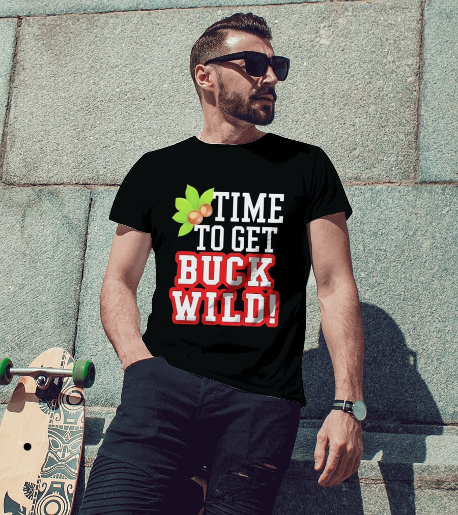 Time To Get Buck Wild With Macadamia Nuts T-Shirt