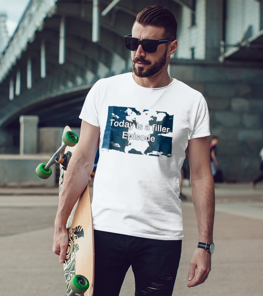 Today Is A Filler Episode Lazy Day Relatable T-Shirt