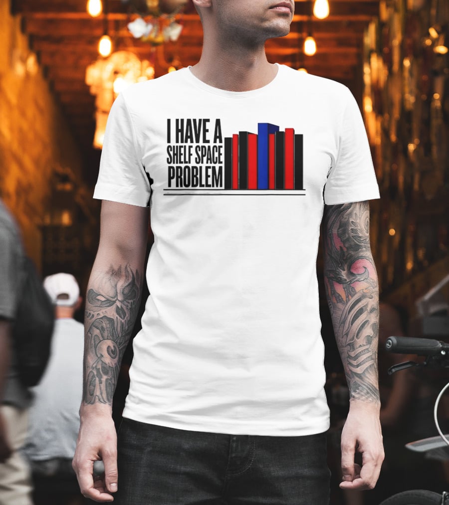 I Have A Shelf Space Problem Book Lover Red And Blue Book Stack T-Shirt