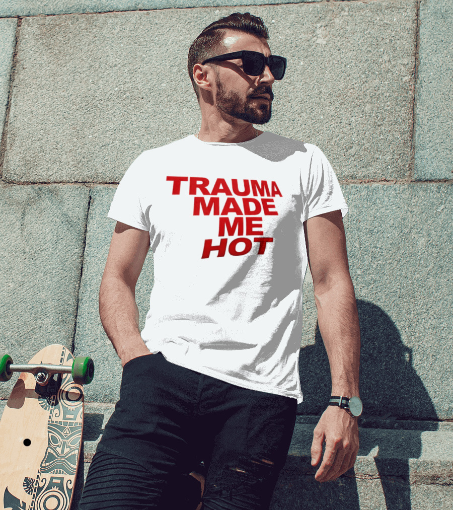 Trauma Made Me Hot Trendy Aesthetic Bold Red T-Shirt